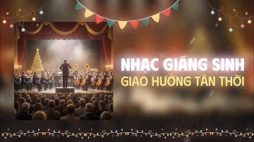 Nhạc Giáng Sinh Vol.1 | Giao Hưởng Tân Thời 🎑🎻