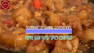 OUDERWETSE SAMBAL GORENG KIKIL. PEPRE KAW FUTU. SPICY COW FEET.