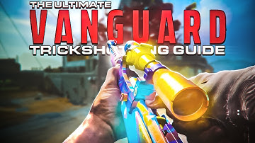 THE ULTIMATE VANGUARD TRICKSHOTTING TUTORIAL!