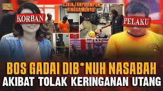 BOS GADAI DIB*NUH NASABAH SENDIRI AKIBAT TOLAK KERINGANAN UTANG !