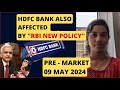 HDFC Bank Affected How  Nifty  Bank Nifty Pre Market Report Analysis 09 May 2024 Range