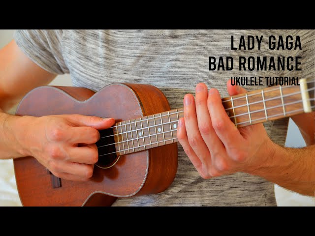 Lady Gaga - Bad Romance Easy Ukulele Tutorial With Chords / Lyrics - Youtube