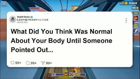 What did you think was normal about your body until someone pointed out that it wasn