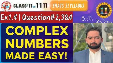 Class 11 Maths | Complex Numbers Made   Easy | New Syllabus 2025  | Ex# 1.4 | Question#2,3&4