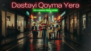 Dəstəyi Qoyma Yerə & Elsever Göyçaylı Psychedelic Anatolian Rock Cover