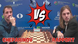 CHEPARINOV VS RAPPORTII 2023 FIDE World Rapid Championship R5