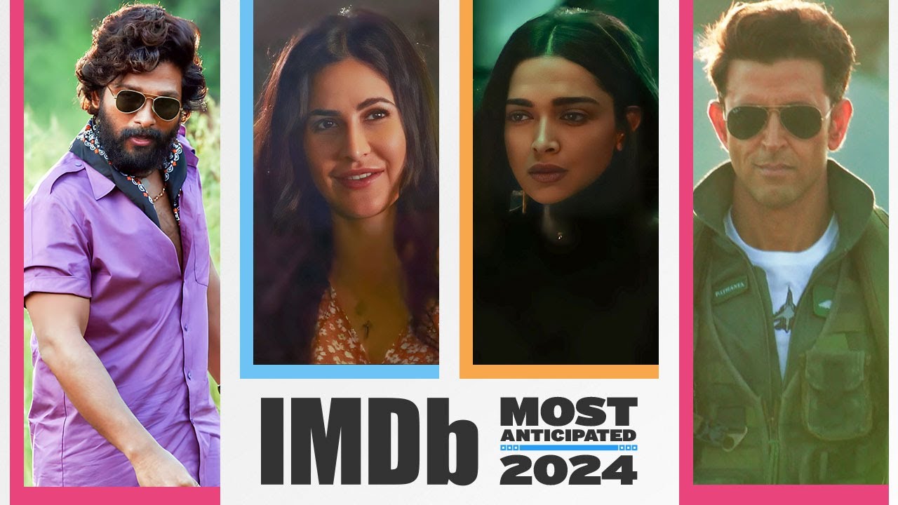 IMDb Most Anticipated Movies of 2024 (India) YouTube