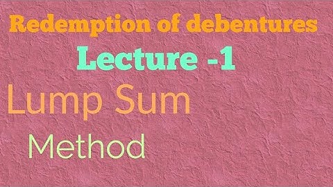 Redemption of Debentures Lecture -1