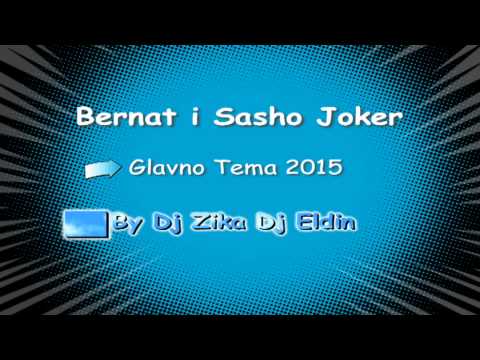 Bernat i Sasho Joker Glavno tema 2015  By Dj Zika