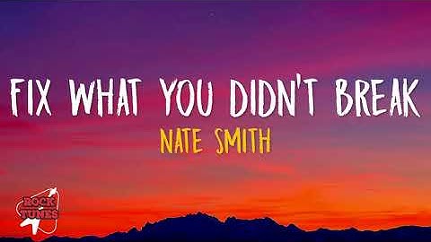 Thumbnail of Nate Smith - Fix What You Didn't Break (Lyrics)