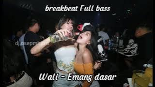 DJ WALI - EMANG DASAR ||BREAKBEAT||JUNGLE DUTCH||FULL BASS|| TIKTOK|| FT:ASEPMHDRA