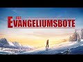 Der Evangeliumsbote | Um jedem Volk das Evangelium des Himmelreichs zu verkünden | Christlicher Film