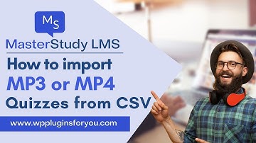 MasterStudy LMS : How to import MP3 and MP4 in the Quizzes from CSV template
