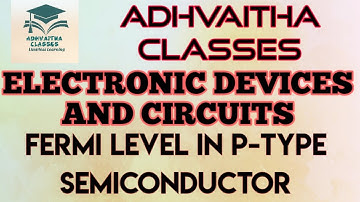 Fermilevel in P type semiconductor Electronic Devices and Circuits GATE,IES,UGCNET Adhvaitha Classes