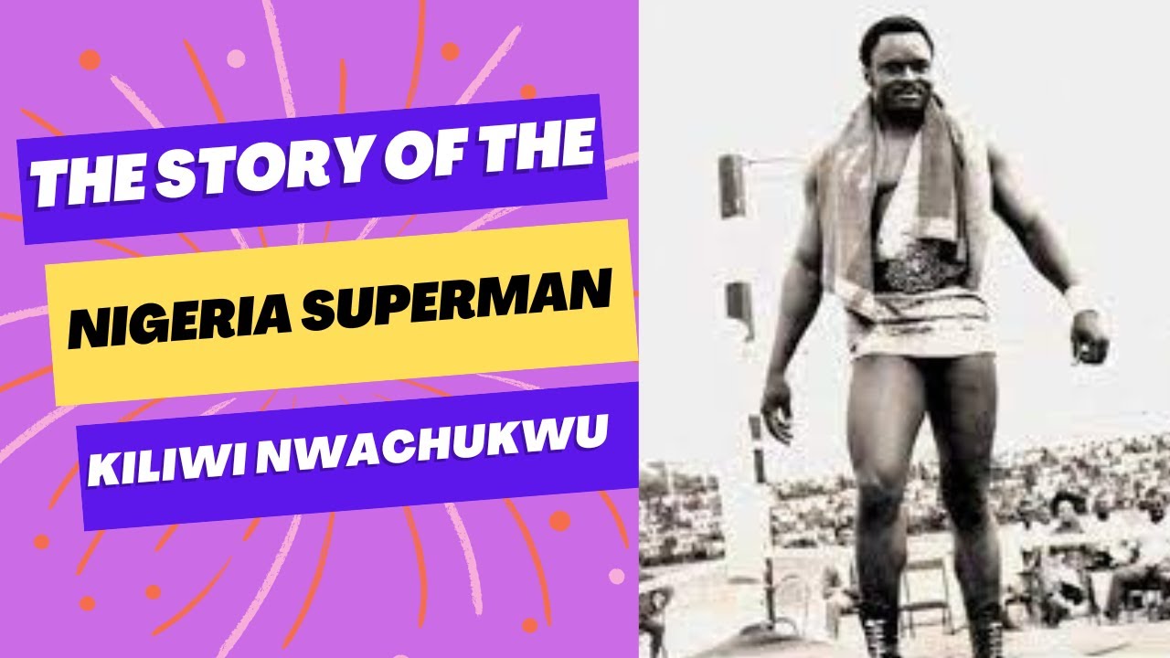 ⁣The story of Nigeria Superman; Kiliwi Nwanchukwu