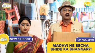 NEW! Ep 3978 - Madhvi Ne Becha Bhide Ka Bhangar?! | Taarak Mehta Ka Ooltah Chashmah