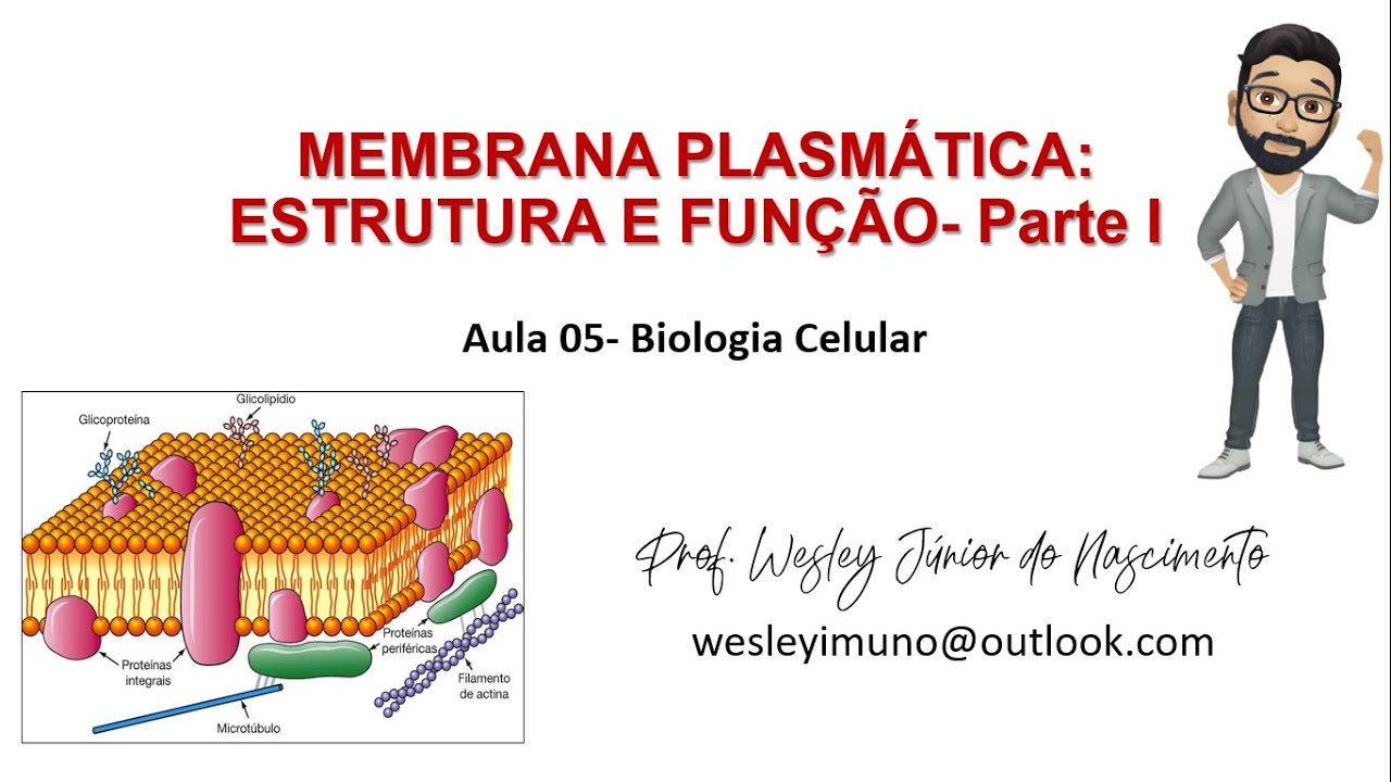 Biologia Celular-Ensino Superior-Aula 05: Membrana Plasmática I