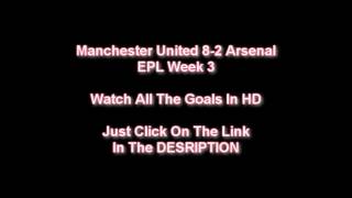 مانشستر يونايتد 8 - 2 ارسنال .. Manchester United 8-2 Arsenal HD