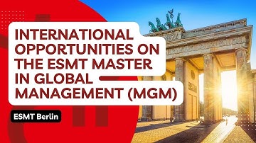 International Opportunities on the ESMT Master in Global Management (MGM)