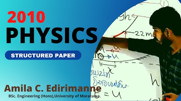 2010 || Physics ව්‍යුහගත රචනා විවරණය || Eng. Amila C Edirimanne