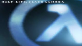 Half-Life: Black Lambda Alpha Exploratory Walkthrough