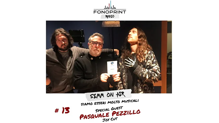 SEMM ON AIR #13. Special Guest Pasquale Pezzillo -...