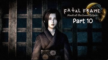 Fatal Frame 4 : Mask of the Lunar Eclipse - Gameplay Walkthrough (PC) - Part 10