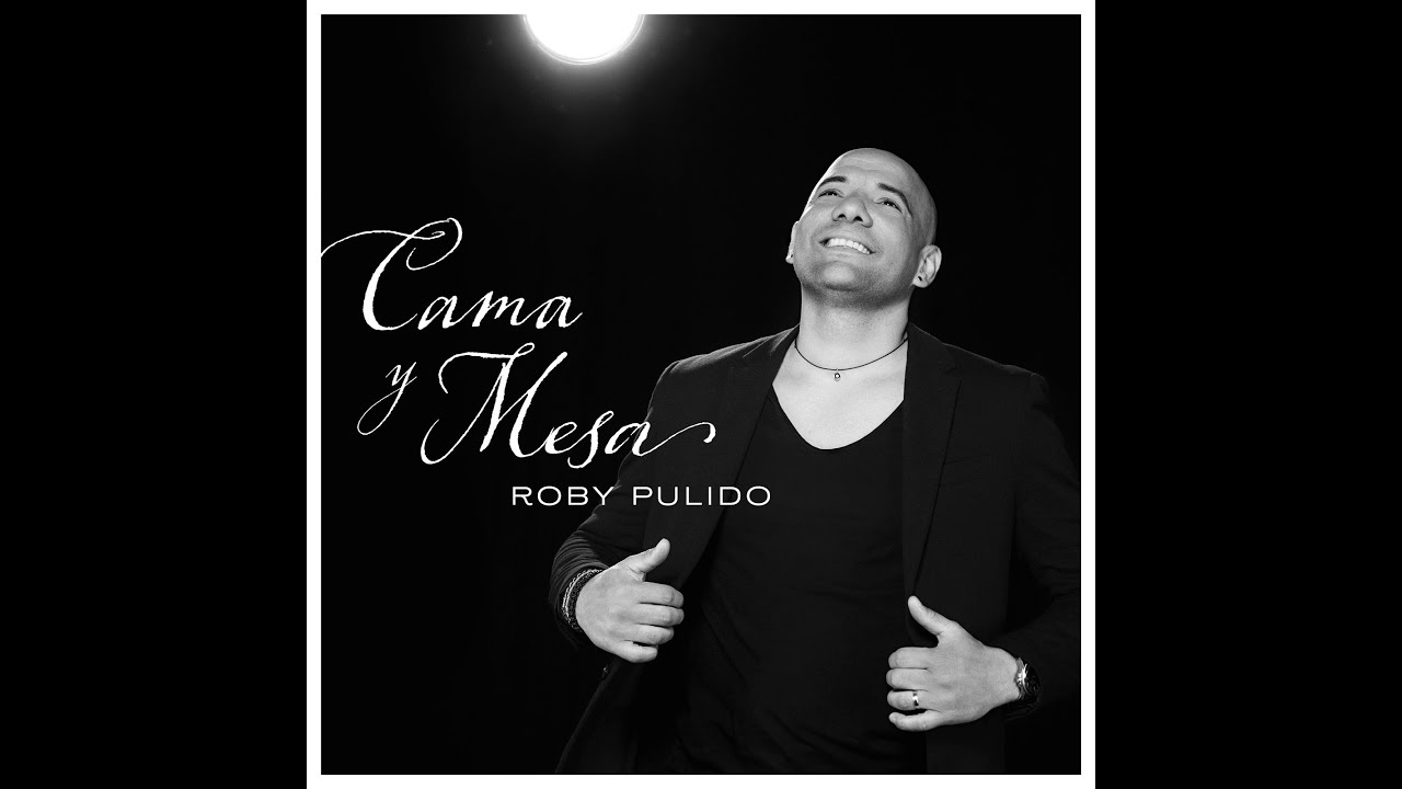 Roby Pulido - Cama y Mesa (Versión Salsa)