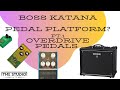 Boss katana  is it a good pedal platform