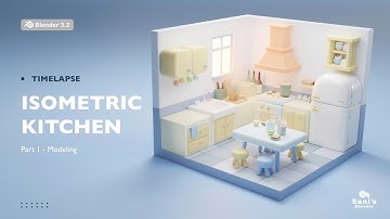 【Blender 3.2】Isometric Kitchen | Part1-Modeling | Timelapse