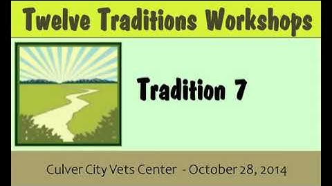 07 - Traditions Workshop  (2014) SELF-SUPPORTING (Tradition #7)