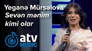 Yeganə Mürsəlova - Sevən mənim kimi olar (7 Canlı) Resimi