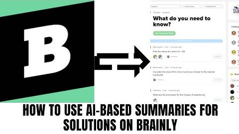 HOW TO USE AI BASED SUMMARIES FOR SOLUTIONS ON BRAINLY