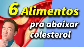 6 alimentos pra abaixar colesterol