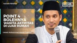 Bolehnya Wanita Aktifitas di Luar Rumah (Syarat #04) - Ustadz M Abduh Tuasikal