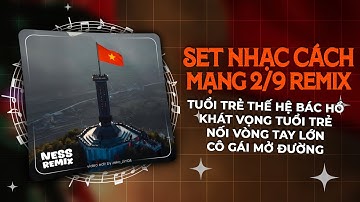 NHẠC QUỐC KHÁNH 2/9 REMIX - NHẠC ĐỎ REMIX - NHẠC CÁCH MẠNG REMIX KỶ NIỆM 80 NĂM QUỐC KHÁNH 2/9