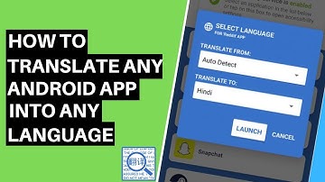 How To Translate Any Android App Into Any Language ||Tech Talks