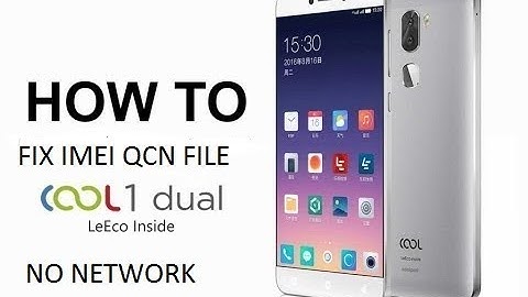 Coolpad Cool 1 Dual IMEI And QCN And No Network Issues Fix 100% Working
