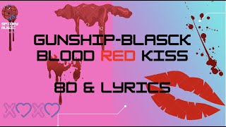 Video-Miniaturansicht von „Blasck Blood Red Kiss  - Gunship-Blasck/8D & Lyrics/(USE HEADPHONES🎧)“