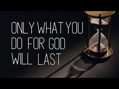“Only What You Do For God Will Last” Pastor Nathaniel Urshan