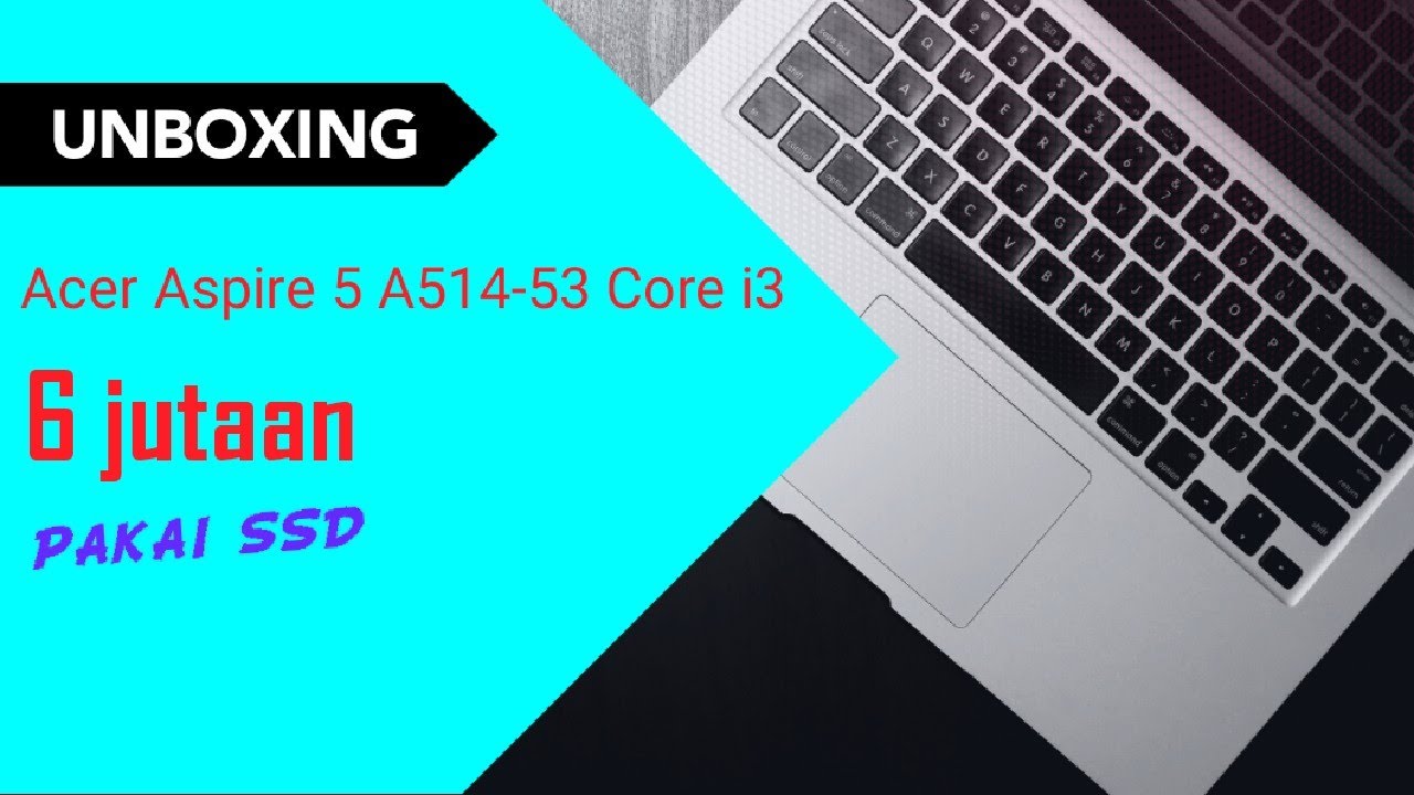 Unboxing Laptop Acer Aspire 5. Harga 6 Jutaan 
