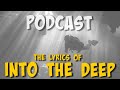 #ailig #podcast - INTO THE DEEP - The Lyrics