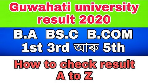 Guwahati university result B.A  BS.C  B.COM 1st 3rd and 5th 2020//guwahati university check result20