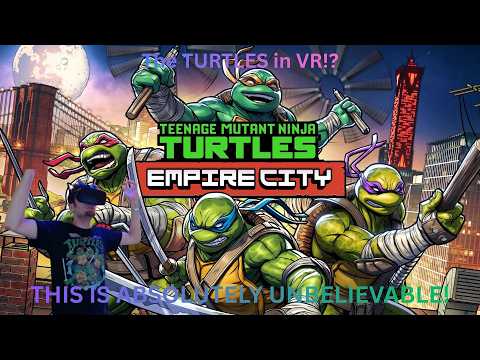 THIS IS INCREDIBLE!!! | Teenage Mutant Ninja Turtles: Empire City (VR)