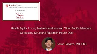 Health Equity Among Native Hawaiians &amp; Other Pacific Islanders: Combating Structural Racism in Data