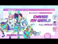 『Full Vietsub』Change! My World • Dressing Pafé • PriPara