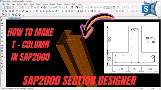 HOW TO MAKE T - COLUMN SAP2000 USING SECTION DESIGNER