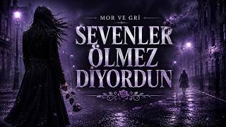 Sevenler Ölmez Diyordun Ölüyorum