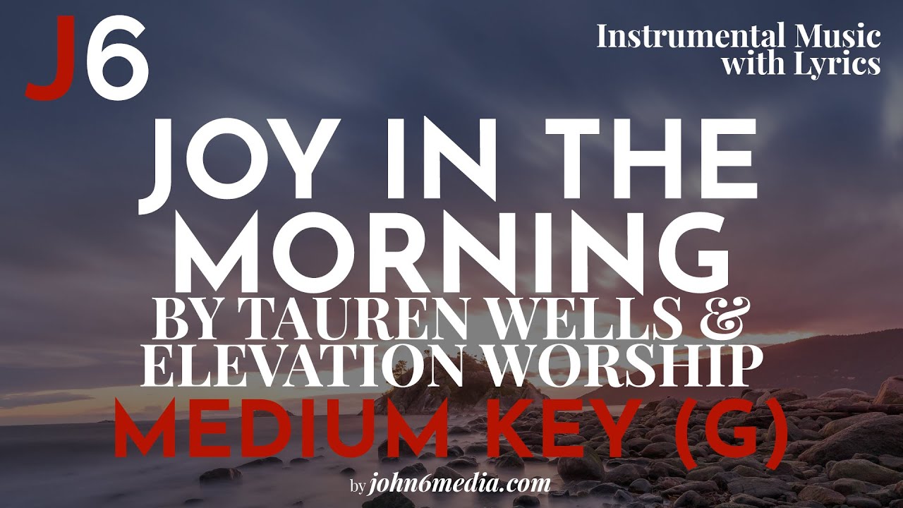 Tauren Wells & Elevation Worship | Joy In The Morning Instrumental ...