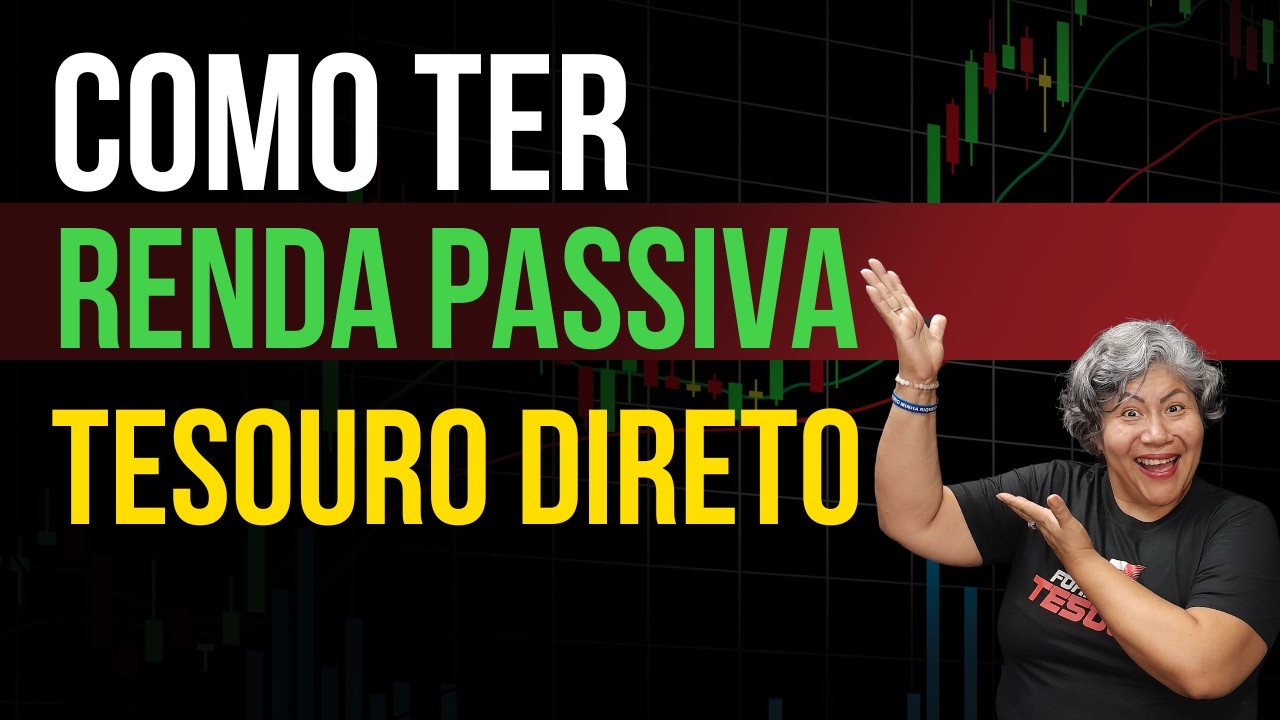 Como ter RENDA PASSIVA com o Tesouro Direto?